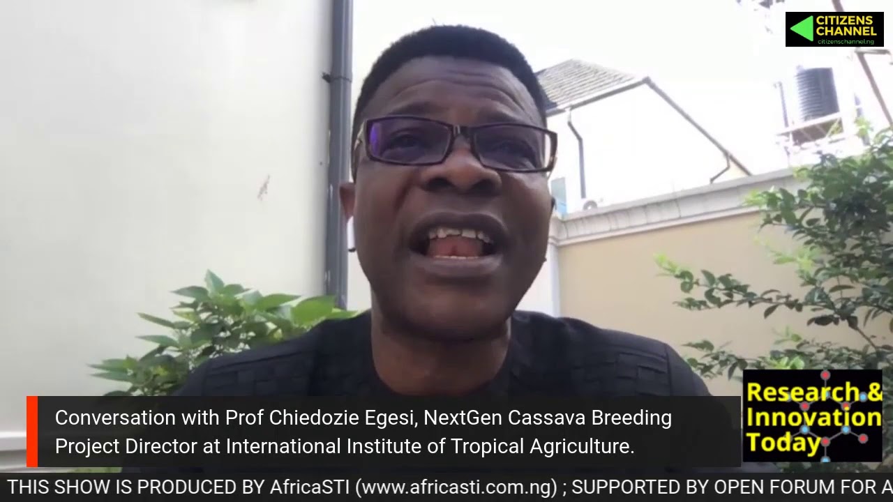 Geneticist Chiedozie Egesi discusses NextGen Cassava with Diran Onifade of Africa STI